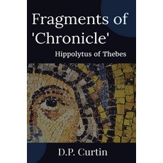 (영문도서) Fragments of 'Chronicle' Paperback, Dalcassian Publishing Company, English, 9781960069603