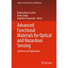 (영문도서) Advanced Functional Materials for Optical and Hazardous Sensing: Synthesis and Applications Hardcover, Springer, English, 9789819960132