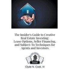 (영문도서) The Insider's Guide to Creative Real Estate Investing: Lease Options Seller Financing and S... Paperback, C3 Publishing, English, 9798223502579