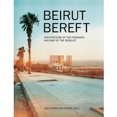 (영문도서) Beirut Bereft: Architecture of the Forsaken and Map of the Derelict Paperback, Museu de Arte de Sao Paulo ..., English, 9789948024835