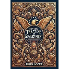 (영문도서) Second Treatise Of Government (Collector's Edition) (Laminated Hardback with Ja... Hardcover, Revive Classics, English, 9781998736072