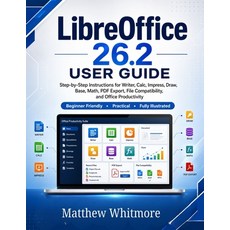 (英文圖書)LibreOffice 26.2 User Guide: A Practical Step-by-Step Guide to Writer Calc Imp... 平裝版, Independently Published, 英文