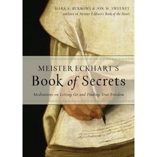 Meister Eckhart's Book of Secrets: Meditations on Letting Go and Finding True Freedom Paperback, Hampton Roads Publishing Company