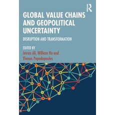 (英文圖書)Global Value Chains and Geopolitical Uncertainty: Disruption and Transformation 平裝版, Routledge, 英文