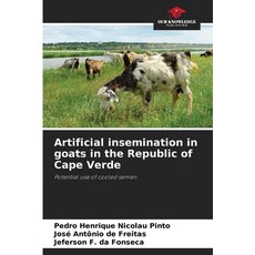 (영문도서)Artificial insemination in goats in the Republic of Cape Verde Paperback, Our Knowledge Publishing, English, 9786209163029