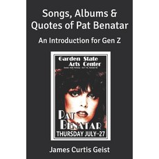 (영문도서)Songs Albums & Quotes of Pat Benatar: An Introduction for Gen Z Paperback, Independently Published, English, 9798275547931