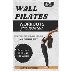 (영문도서) Wall Pilates Workouts for Women: Empower and unlock strong and flexible body Paperback, Independently Published, English, 9798877549531