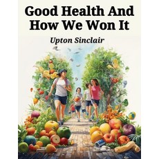 (영문도서) Good Health And How We Won It: The New Hygiene Paperback, Sorens Books, English, 9781835524336