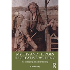 (英文圖書)Myths and Heroes in Creative Writing: Re-Reading and Remaking 平裝版, Routledge, 英文