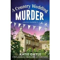 (영문도서) A Country Wedding Murder: A totally gripping and unputdownable cozy murder mystery Paperback, Bookouture, English, 9781835250402