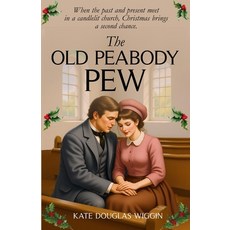 (영문도서)The Old Peabody Pew Paperback, Living Book Press, English, 9781761539367