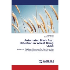 (영문도서)Automated Black Rust Detection in Wheat Using CNNs Paperback, LAP Lambert Academic Publis..., English, 9786207843930