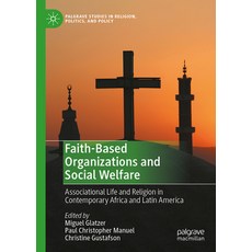 (영문도서) Faith-Based Organizations and Social Welfare: Associational Life and Religion in Contemporary... Hardcover