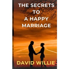 (영문도서) The Secrets to a Happy Marriage Paperback, Independently Published, English, 9798863673462