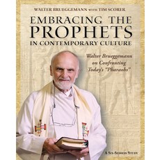 Embracing the Prophets in Contemporary Culture Participant's Workbook: Walter Brueggemann on Confron... Paperback, Morehouse Education Resources