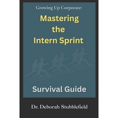 (영문도서)Growing Up Corporate: Mastering the Intern Sprint Survival Guide Paperback, Dod Publications, English, 9781967603039