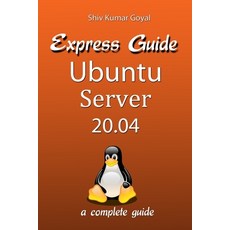 Express Guide Ubuntu Server Version 20.04 Paperback, Independently Published, English, 9798700557269