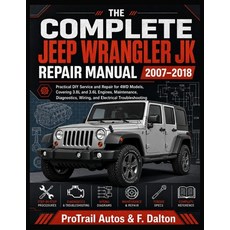 (영문도서)The Complete Jeep Wrangler Jk Repair Manual 2007-2018: Practical DIY Service and... Paperback, Independently Published, English, 9798189333224 Independently Published, English, 9798189333224