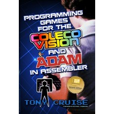 (영문도서) Programming Games for the ColecoVision and Adam In Assembler Paperback, Independently Published, English, 9798338195857
