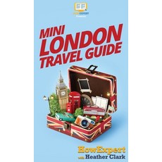 (영문도서) Mini London Travel Guide Hardcover, Howexpert, English, 9781647580681