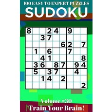 (영문도서) Sudoku: 100 Easy to Expert Puzzles Volume 30 - Train Your Brain! Paperback, Independently Published, English, 9798489278010