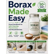 (영문도서)Borax Made Easy: Visual Handbook for Safe Cleaning Pest Control and Household... Paperback, Independently Published, English, 9798198276246