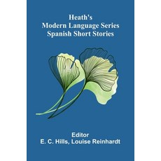 (영문도서)Heath's Modern Language Series: Spanish Short Stories Paperback, Alpha Edition, English, 9789373051543