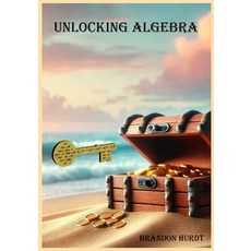 (영문도서) Unlocking Algebra Paperback, Independently Published, English, 9798312163384