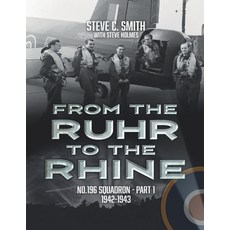 (영문도서) From the Ruhr to the Rhine: No. 196 Squadron - Part 1 1942 - 1943 Paperback, Aviation Books Ltd., English, 9781915335302