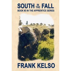 South in the Fall: Book #3 in The Apprentice Serices Paperback, Beachfront Press, English, 9781733543354