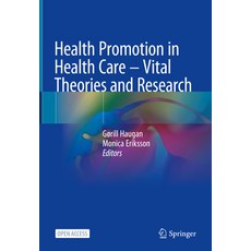 (영문도서) Health Promotion in Health Care - Vital Theories and Research Hardcover, Springer, English, 9783030631345