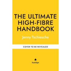 (영문도서)The Ultimate High-Fibre Handbook: Boost Health - Support Immunity - Live Longer Hardcover