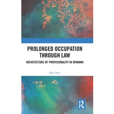 (英文圖書)Prolonged Occupation Through Law: Architecture of Provisionality in Okinawa 精裝版, Routledge, 英文
