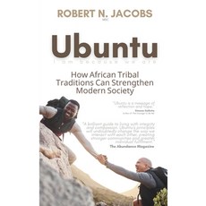 (영문도서)Ubuntu. I Am Because We Are: How African Tribal Traditions Can Strengthen Modern... Paperback, Independently Published, English, 9798281522984