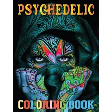 Psychedelic Coloring Book: A Psychedelic Coloring Book For Relaxing And Stress Relieving Art For Sto... Paperback, Independently Published