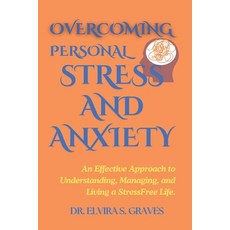 (영문도서) Overcoming Personal Stress And Anxiety: An Effective Approach to Understanding ... Paperback, Independently Published, English, 9798305558234