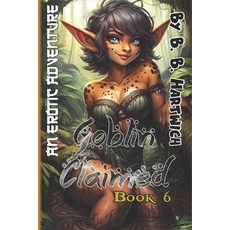 (영문도서)Goblin Claimed: Book 6 Paperback, Independently Published, English, 9798271899614