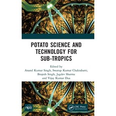 (영문도서)Potato Science and Technology for Sub-Tropics Hardcover, CRC Press, English, 9781032005560