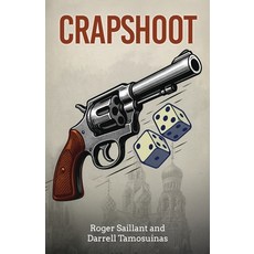 (영문도서)Crapshoot: A Tale of Chance Choices and Crime Paperback, Palmetto Publishing, English, 9798318813399