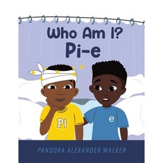 (영문도서) Who Am I? Pi-E Paperback, Authorhouse, English, 9798823001694
