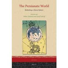 (영문도서)The Persianate World: Rethinking a Shared Sphere Paperback, Brill, English, 9789004760912 Brill, English, 9789004760912
