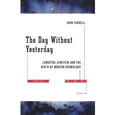 The Day Without Yesterday: Lemaitre Einstein and the Birth of Modern Cosmology Paperback, Basic Books, English, 9781560259022