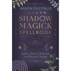 (영문도서)Shadow Magick Spellbook: Spells Charms & Rituals for Positive Change Paperback, Llewellyn Publications, English, 9780738781372