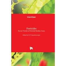 (영문도서) Pesticides: Recent Trends in Pesticide Residue Assay Hardcover, Intechopen, English, 9789535106814