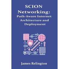 (영문도서)SCION Networking: Path-Aware Internet Architecture and Deployment Paperback, Independently Published, English, 9798264757716