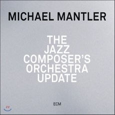 [CD] Michael Mantler - The Jazz Composer's Orchestra Update