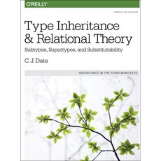 (영문도서) Type Inheritance and Relational Theory: Subtypes Supertypes and Substitutability Paperback, O'Reilly Media, English, 9781491959992