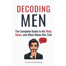 (英文圖書)Decoding Men: The Complete Guide to His Mind Heart and What Makes Him Tick 平裝版, Independently Published, 英文