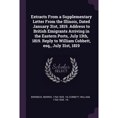 (영문도서) Extracts From a Supplementary Letter From the Illinois Dated January 31st 1819. Address to ... Paperback, Palala Press, English, 9781378994672