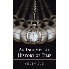 (영문도서) An Incomplete History of Time Paperback, Partridge Publishing Singapore, English, 9781543766011